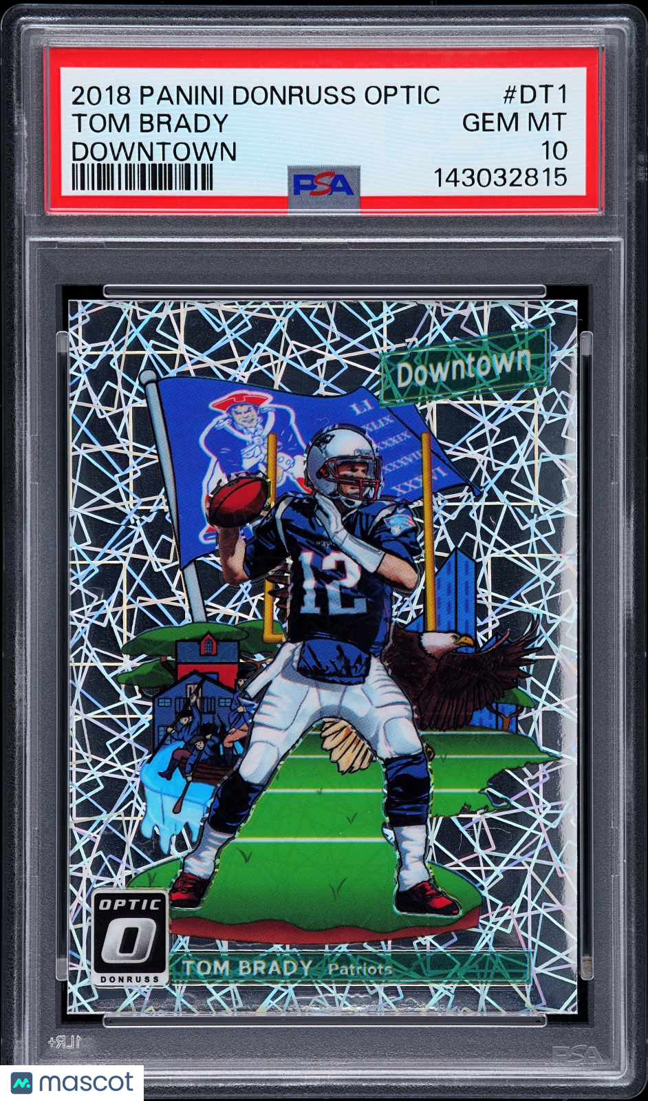 2018 Donruss Optic - Tom Brady - Downtown #DT1 - Super Bowl - PSA 10 GEM MINT